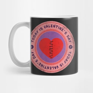 Today is Valentine's Day Mug